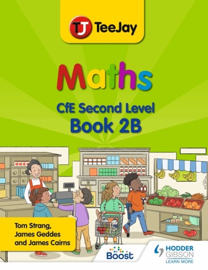 TeeJay Maths CfE Second Level Book 2B Second Edition, Thomas Strang ; James Geddes ; James Cairns - Paperback - 9781398363267