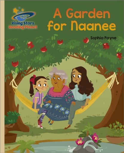 Reading Planet - A Garden for Naanee - Gold: Galaxy, Sophia Payne - Paperback - 9781398363915