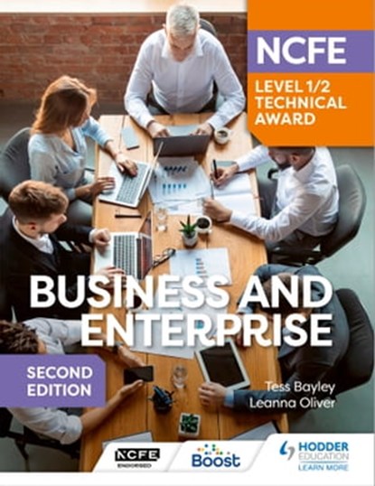NCFE Level 1/2 Technical Award in Business and Enterprise Second Edition, Tess Bayley ; Leanna Oliver - Ebook - 9781398368699
