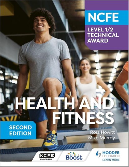 NCFE Level 1/2 Technical Award in Health and Fitness, Second Edition, Ross Howitt ; Mike Murray - Paperback - 9781398369016