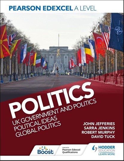 Pearson Edexcel A Level Politics: UK Government and Politics, Political Ideas and Global Politics, David Tuck ; Sarra Jenkins ; John Jefferies ; Rob Murphy - Paperback - 9781398369153