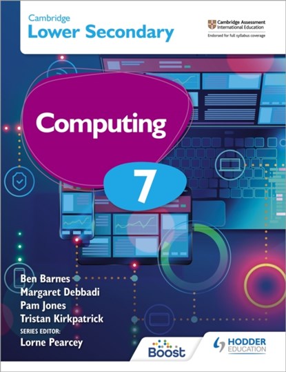Cambridge Lower Secondary Computing 7 Student's Book, Margaret Debbadi ; Ben Barnes ; Pam Jones ; Tristan Kirkpatrick - Paperback - 9781398369320