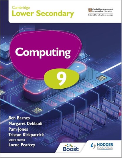 Cambridge Lower Secondary Computing 9 Student's Book, Tristan Kirkpatrick ; Pam Jones ; Ben Barnes ; Margaret Debbadi - Paperback - 9781398369825