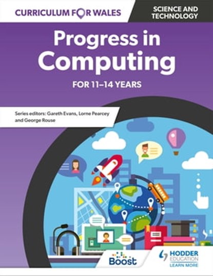 Curriculum for Wales: Progress in Computing for 11-14 years, George Rouse ; Lorne Pearcey - Ebook - 9781398371927
