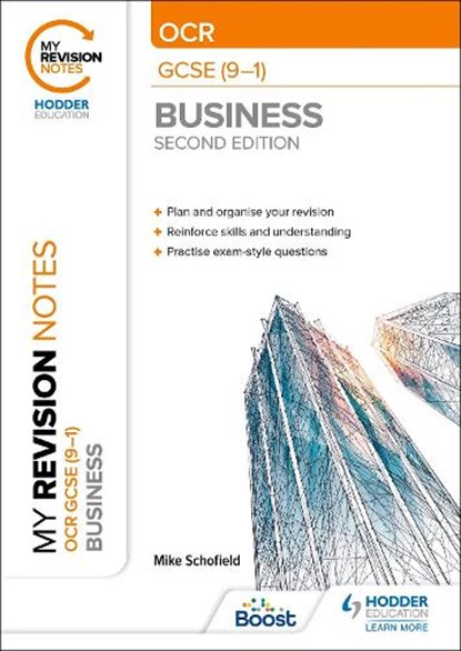 My Revision Notes: OCR GCSE (9-1) Business Second Edition, Mike Schofield - Paperback - 9781398372580