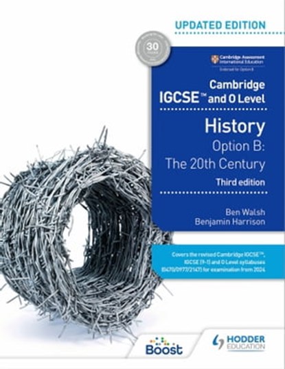 Cambridge IGCSE and O Level History 3rd Edition: Option B: The 20th century, Ben Walsh ; Benjamin Harrison - Ebook - 9781398374904