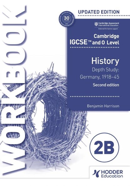 Cambridge IGCSE and O Level History Workbook 2B - Depth study: Germany, 1918–45 2nd Edition, Benjamin Harrison - Paperback - 9781398375130