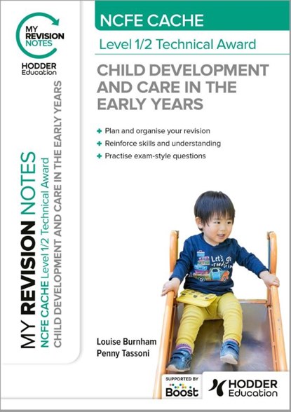 My Revision Notes: NCFE CACHE Level 1/2 Technical Award in Child Development and Care in the Early Years, Louise Burnham ; Penny Tassoni - Paperback - 9781398376281