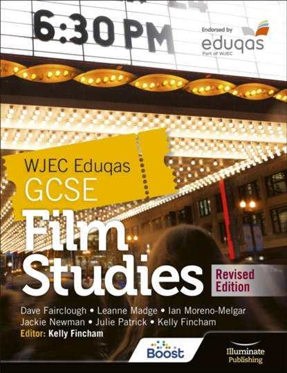 WJEC Eduqas GCSE Film Studies – Student Book - Revised Edition, Jackie Newman ; Dave Fairclough ; Kelly Fincham ; Julie Patrick ; Ian Moreno-Melgar ; Leanne Madge - Paperback - 9781398376656