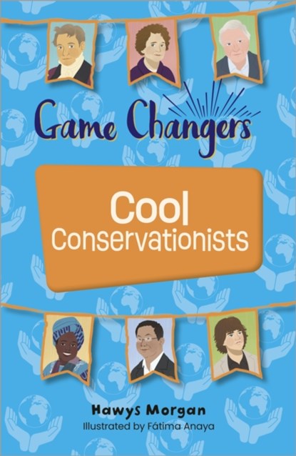 Reading Planet KS2: Game Changers: Cool Conservationists - Stars/Lime, Hawys Morgan - Paperback - 9781398376953