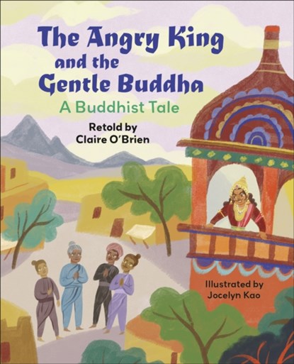 Reading Planet KS2: The Angry King and the Gentle Buddha: A Tale from Buddhism - Stars/Lime, Claire O'Brien - Paperback - 9781398376977