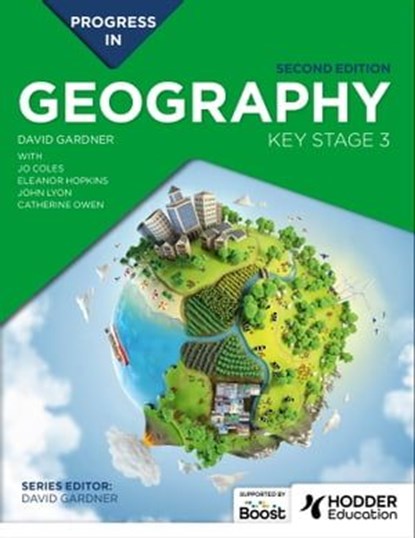 Progress in Geography: Key Stage 3, Second Edition, David Gardner ; Jo Coles ; Catherine Owen ; John Lyon ; Eleanor Barker - Ebook - 9781398378698