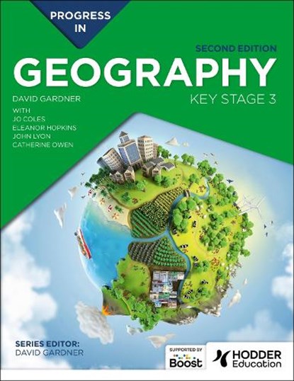 Progress in Geography: Key Stage 3, Second Edition, David Gardner ; Jo Coles ; Catherine Owen ; John Lyon - Paperback - 9781398378896