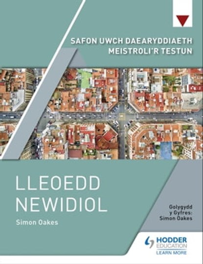 Safon Uwch Daearyddiaeth Meistroli'r Testun: Lleoedd Newidiol, Simon Oakes - Ebook - 9781398378988