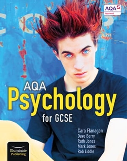 AQA Psychology for GCSE: Student Book, Cara Flanagan ; Dave Berry ; Mark Jones ; Rob Liddle ; Ruth Jones - Ebook - 9781398379206