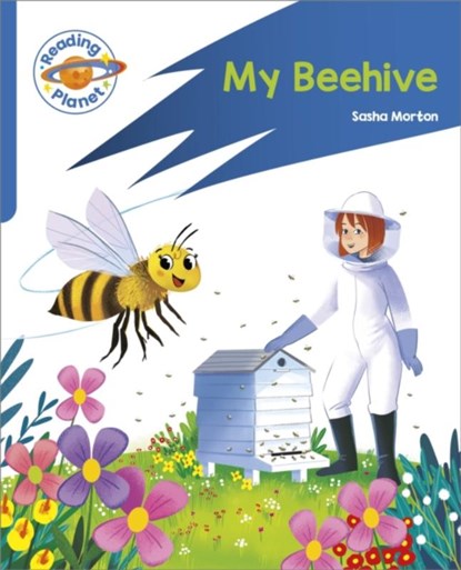 Reading Planet: Rocket Phonics – Target Practice - My Beehive - Blue, Sasha Morton - Paperback - 9781398381971