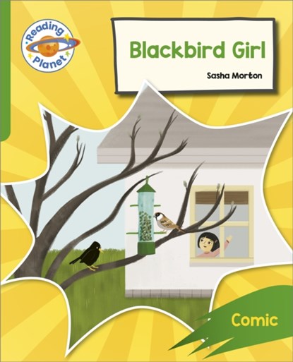 Reading Planet: Rocket Phonics – Target Practice - Blackbird Girl - Green, Sasha Morton - Paperback - 9781398382015