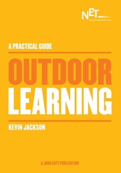 A Practical Guide: Outdoor Learning, Kevin Jackson - Ebook - 9781398382411