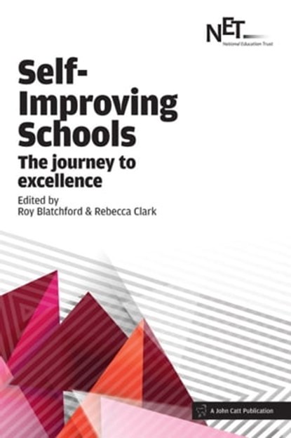 Self-Improving Schools: The Journey to Excellence, Roy Blatchford - Ebook - 9781398383333