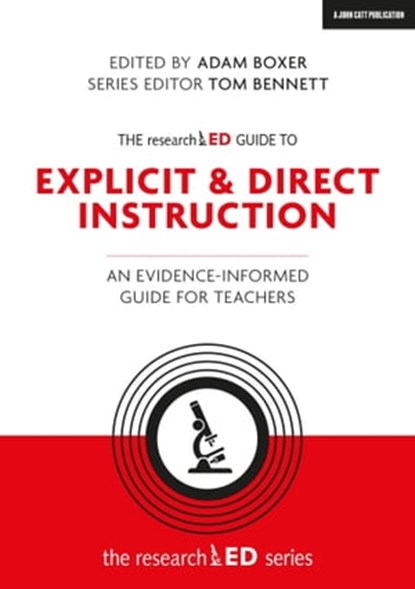 The researchED Guide to Explicit and Direct Instruction: An evidence-informed guide for teachers, Adam Boxer ; Tom Bennett - Ebook - 9781398383852