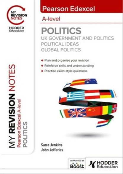 My Revision Notes: Pearson Edexcel A-level Politics: UK Government and Politics, Political Ideas and Global Politics, Sarra Jenkins ; John Jefferies - Ebook - 9781398384965