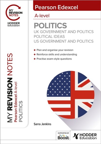 My Revision Notes: Pearson Edexcel A-level Politics: UK Government and Politics, Political Ideas and US Government and Politics, Sarra Jenkins - Paperback - 9781398385047