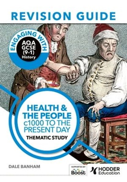 Engaging with AQA GCSE (9–1) History Revision Guide: Health and the people, c1000 to the present day, Dale Banham - Ebook - 9781398385078
