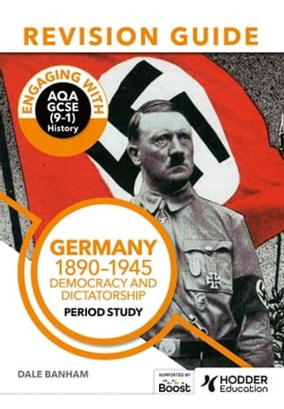 Engaging with AQA GCSE (9–1) History Revision Guide: Germany, 1890–1945: Democracy and dictatorship, Dale Banham - Ebook - 9781398385139