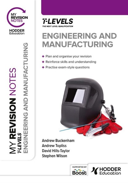 My Revision Notes: Engineering and Manufacturing T Level, Andrew Topliss ; Andrew Buckenham - Paperback - 9781398385191