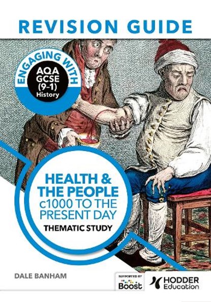 Engaging with AQA GCSE (9–1) History Revision Guide: Health and the people, c1000 to the present day, Dale Banham - Paperback - 9781398385238
