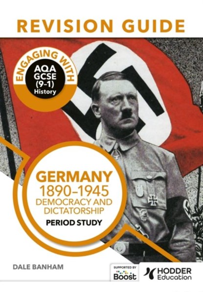 Engaging with AQA GCSE (9–1) History Revision Guide: Germany, 1890–1945: Democracy and dictatorship, Dale Banham - Paperback - 9781398385245