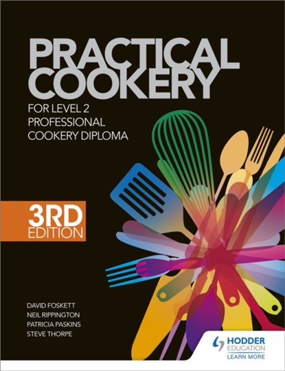 Practical Cookery for the Level 2 Professional Cookery Diploma, 3rd edition, Professor David Foskett ; Gary Farrelly ; Ketharanathan Vasanthan ; Neil Rippington ; Ben Christopherson ; Patricia Paskins ; Steve Thorpe - Paperback - 9781398385375