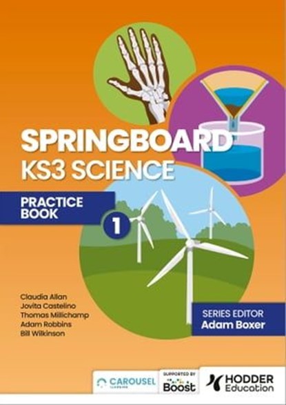 Springboard: KS3 Science Practice Book 1, Adam Boxer ; Jovita Castelino ; Claudia Allan ; Adam Robbins ; Thomas Millichamp ; Bill Wilkinson - Ebook - 9781398385528