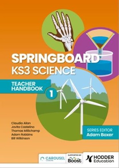Springboard: KS3 Science Teacher Handbook 1, Adam Boxer ; Adam Robbins ; Claudia Allan ; Jovita Castelino ; Thomas Millichamp ; Bill Wilkinson - Ebook - 9781398385580