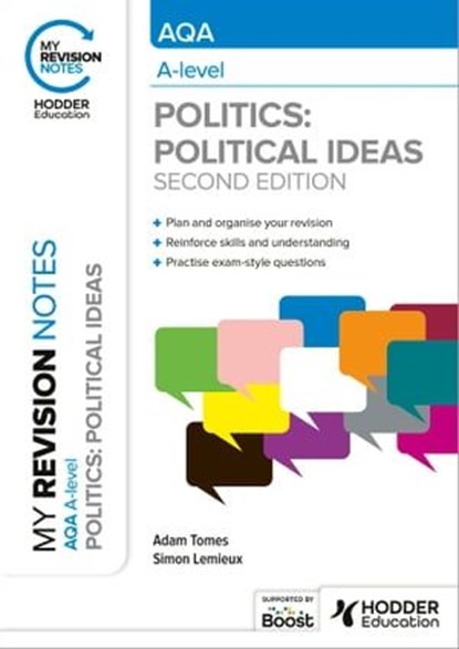 My Revision Notes: AQA A-level Politics: Political Ideas Second Edition, Adam Tomes ; Simon Lemieux - Ebook - 9781398385658