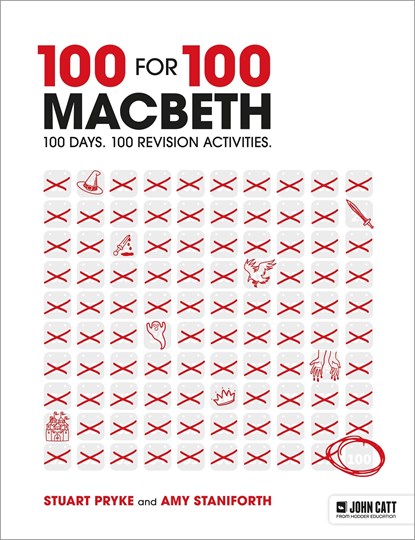 100 for 100 – Macbeth: 100 days. 100 revision activities, Stuart Pryke ; Amy Staniforth - Paperback - 9781398387492