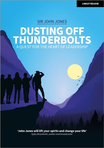Dusting Off Thunderbolts: a quest for the heart of leadership, Sir John Jones - Paperback - 9781398387508