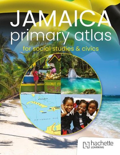 Jamaica Primary Atlas for Social Studies & Civics, Hodder Education - Paperback - 9781398389212
