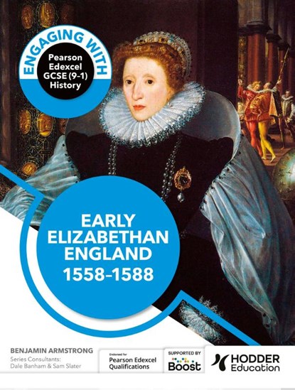 Engaging with Pearson Edexcel GCSE (9-1) History: Early Elizabethan England, 1558-88, Ben Armstrong - Paperback - 9781398389342