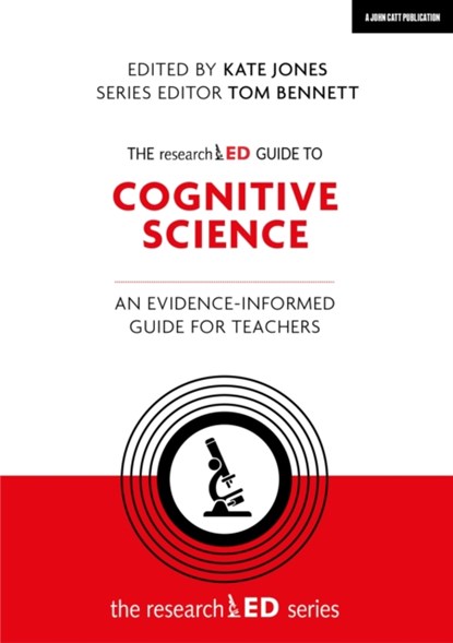 The researchED Guide to Cognitive Science: An evidence-informed guide for teachers, Kate Jones - Paperback - 9781398389755