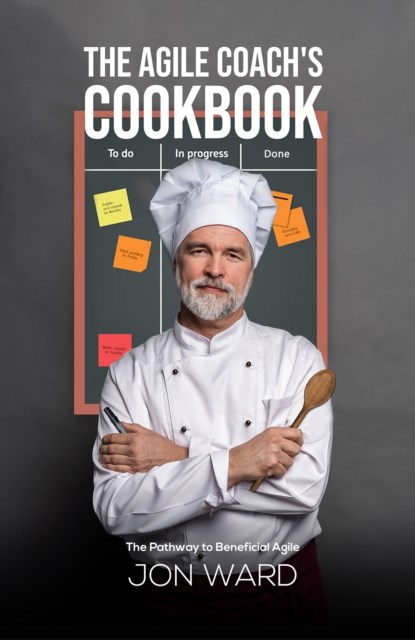 The Agile Coach's Cookbook, Jon Ward - Paperback - 9781398402539