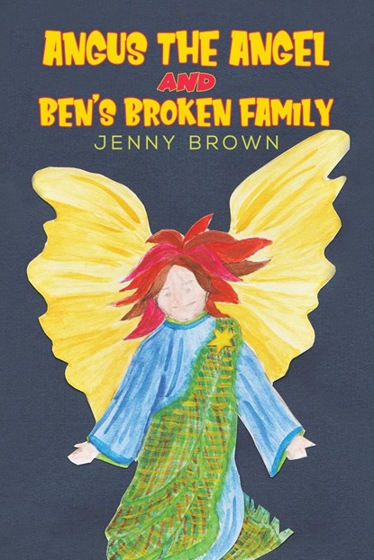 Angus The Angel And Ben's Broken Family, Jenny Brown - Paperback - 9781398419636