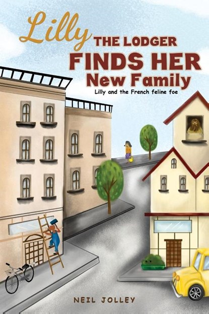 Lilly the Lodger Finds Her New Family, Neil Jolley - Paperback - 9781398433953