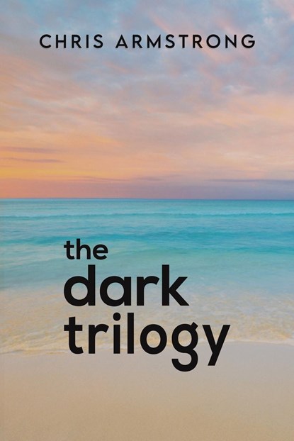 The Dark Trilogy, Chris Armstrong - Paperback - 9781398434066