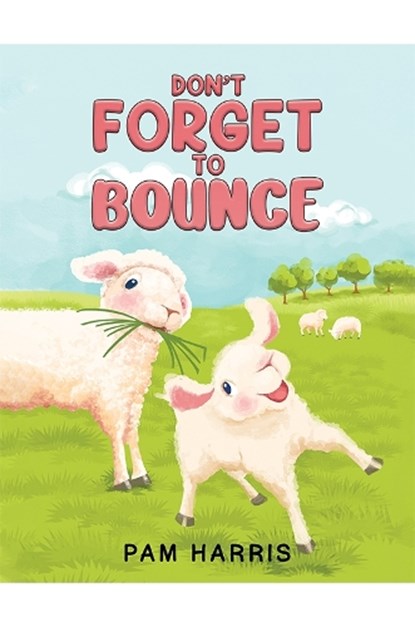 Don't Forget to Bounce, Pam Harris - Paperback - 9781398435339