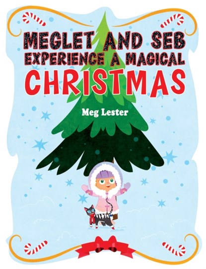 Meglet and Seb Experience a Magical Christmas, Meg Lester - Paperback - 9781398441132