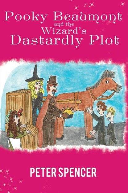 Pooky Beaumont and the Wizard's Dastardly Plot, Peter Spencer - Paperback - 9781398441354