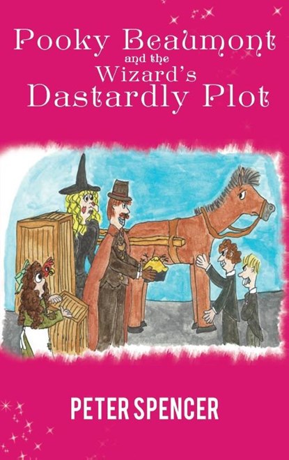 Pooky Beaumont and the Wizard's Dastardly Plot, Peter Spencer - Gebonden - 9781398441361
