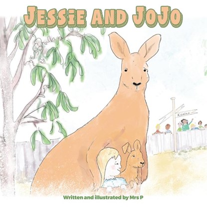 Jessie and JoJo, Mrs P - Paperback - 9781398442078