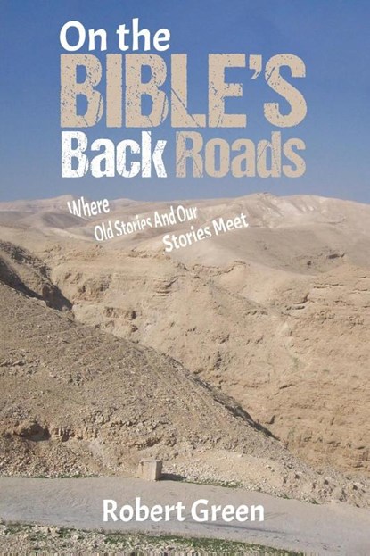 On the Bible's Back Roads, Robert Green - Paperback - 9781398455894